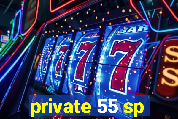 private 55 sp